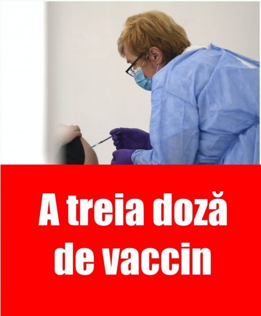 Anunţ oficial despre a treia doză de vaccin. Ce spune UE şi când începe a treia vaccinare în România